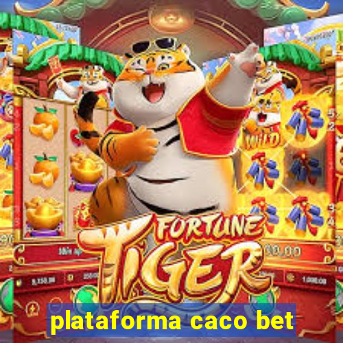 plataforma caco bet